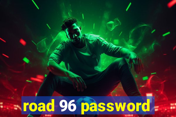 road 96 password
